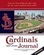 Cardinals Journal: Year by Year & Day by Day with the St. Louis Cardinals Since 1882 0002 Edition