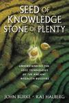 Seed of Knowledge, Stone of Plenty: Understanding the Lost Technology of the Ancient Megalith-Builders First Printing Edition