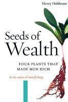 Seeds of Wealth: Four Plants That Made Men Rich