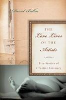 The Love Lives of the Artists: Five Stories of Creative Intimacy