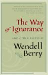 The Way of Ignorance: And Other Essays HRD Edition