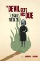 The Devil Gets His Due: The Uncollected Essays of Leslie Fiedler