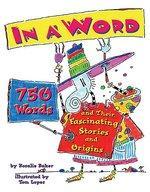 In a Word: 750 Words and Their Fascinating Stories and Origins