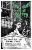 Triple-Dare to Be Scared: Thirteen Further Freaky Tales First Edition