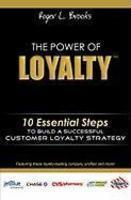 The Power of Loyalty: 10 Essential Steps to Build a Successful Customer Loyalty Strategy