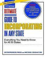 Ultimate Guide to Incorporating Any State: Everything You Need to Know for All 50 States 0002 Edition