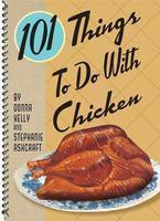 101 Things to Do with Chicken Spi Edition