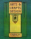 Arts and Crafts Design: A Selected Reprint of Industrial Arts Design Reprinted edition Edition