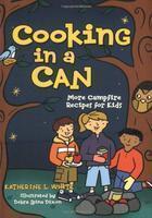 Cooking in a Can: More Campfire Recipes for Kids 1st ed Edition