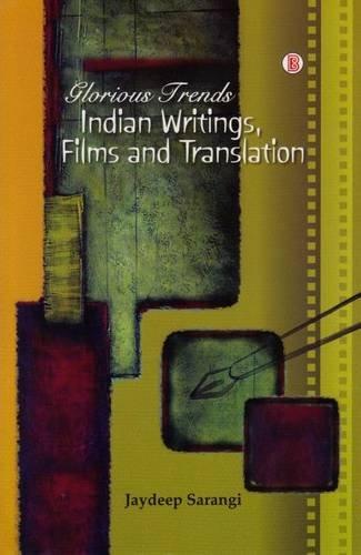 Glorious Trends: Indian Writing, Film and Translation