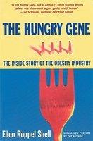 The Hungry Gene: The Inside Story of the Obesity Industry Reprint Edition