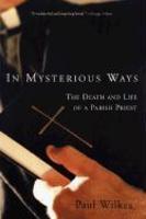 In Mysterious Ways: The Death and Life of a Parish Priest Reprint Edition