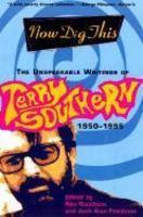 Now Dig This: The Unspeakable Writings of Terry Southern, 1950-1995 Reprint Edition