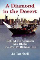 A Diamond in the Desert: Behind the Scenes in Abu Dhabi, the World's Richest City