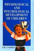 Physiological and Psychological Development of Children