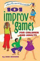 101 Improv Games for Children and Adults Spi Edition