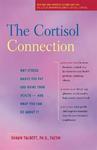 The Cortisol Connection: Why Stress Makes You Fat and Ruins Your Health - And What You Can Do about It 0002 Edition