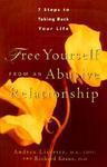 Free Yourself from an Abusive Relationship: A Guide to Taking Back Your Life