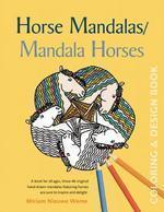 Horse Mandalas/Mandala Horses: Coloring and Design Book