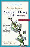Positive Options for Polycystic Ovary Syndrome (Pcos): Self-Help and Treatment