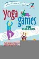 Yoga Games for Children: Fun and Fitness with Postures, Movements, and Breath Spi Edition