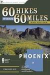 60 Hikes Within 60 Miles: Phoenix: Including Tempe, Scottsdale, and Glendale 0002 Edition