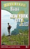 Easy Hikes Close to Home: New York City: Including Nearby New York and Nearby New Jersey