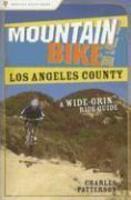 Mountain Bike! Los Angeles County: A Wide-Grin Ride Guide 1st Edition