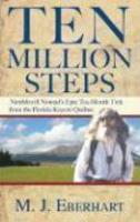Ten Million Steps: Nimblewill Nomad's Epic 10-Month Trek from the Florida Keys to Quebec First Trade Paper Edition
