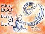 Mister Ego and the Bubble of Love