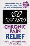 60 Second Chronic Pain Relief: The Quickest Way to Soften the Throb, Cool the Burn, Ease the Ache
