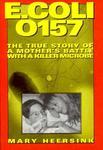 E. Coli 0157: The True Story of a Mother's Battle with a Killer Microbe