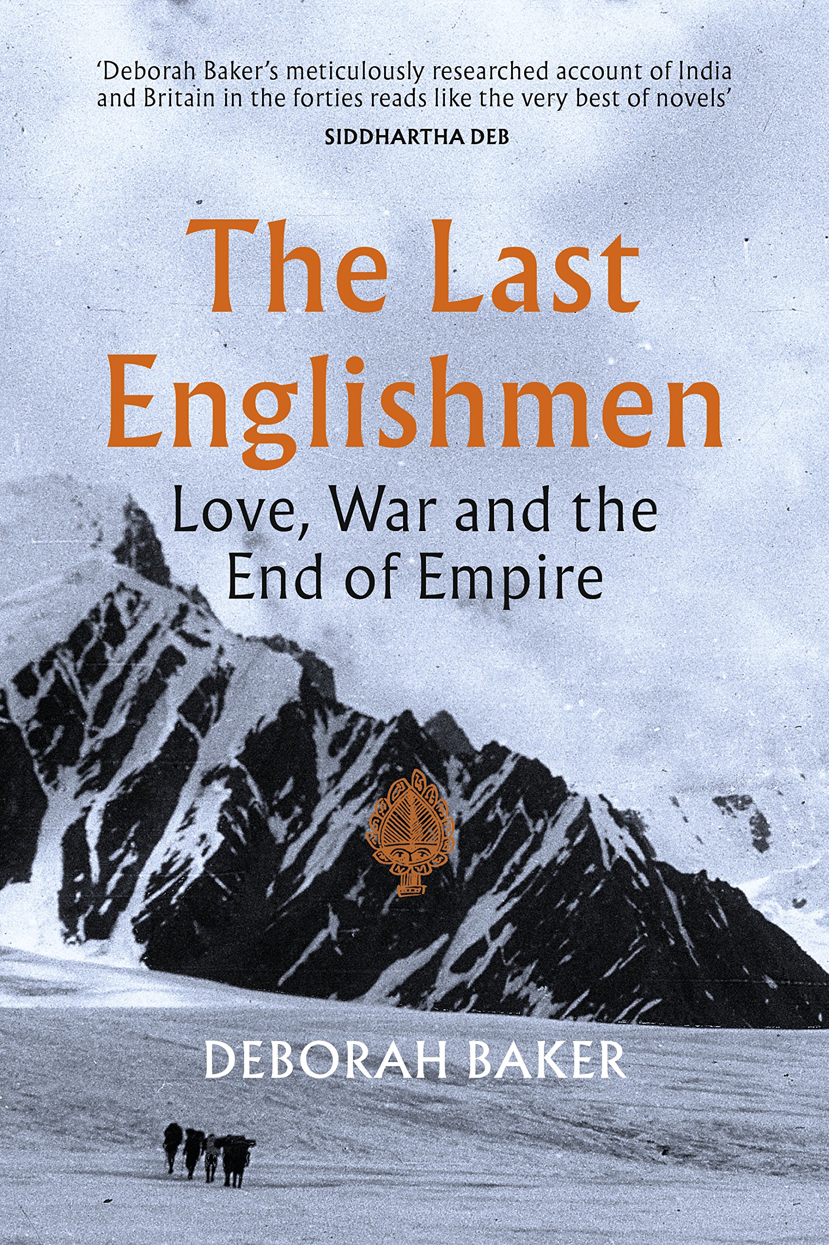 The Last Englishmen : Love, War and the End of Empire