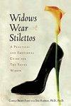 Widows Wear Stilettos: A Practical and Emotional Guide for the Young Widow First  Edition