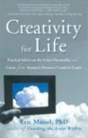 Creativity for Life: Practical Advice on the Artist's Personality, and Career from America's Foremost Creativity Coach