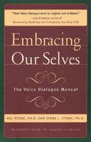 Embracing Ourselves: The Voice Dialogue Manual New ed Edition