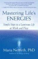 Mastering Life's Energies: Simple Steps to a Luminous Life at Work and Play