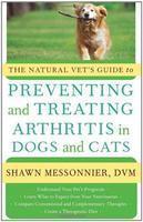 The Natural Vet's Guide to Preventing and Treating Arthritis in Dogs and Cats 2 Rev ed Edition