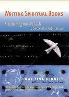 Writing Spiritual Books: A Bestselling Writer's Guide to Successful Publication