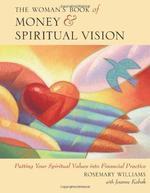 The Woman's Book of Money & Spiritual Vision: Putting Your Spiritual Values Into Financial Practice Rev Upd Edition