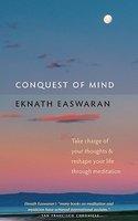 Conquest of Mind: Take Charge of Your Thoughts & Reshape Your Life Through Meditation 3rd Revised  Edition