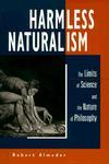 Harmless Naturalism: The Limits of Science and the Nature of Philosophy