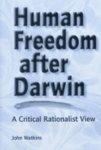 Human Freedom After Darwin: A Critical Rationalist View 1St  Edition