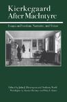 Kierkegaard After Macintyre: Essays on Freedom, Narrative, and Virtue