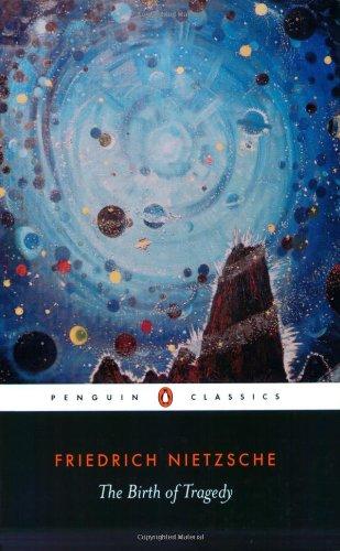 The Birth of Tragedy: Out of the Spirit of Music (Penguin Classics)