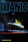 The Titanic Story: Hard Choices Dangerous Decisions 2nd Edition