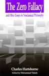 Zero Fallacy: And Other Essays in Neoclassical Philosophy First Printing Edition