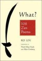 What?: 108 Zen Poems Rev. Ed Edition