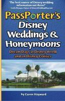 PassPorter's Disney Weddings & Honeymoons: Dream Days at Disney World and on Disney Cruises