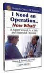 I Need an Operation... Now What?: A Patient's Guide to a Safe and Successful Outcome